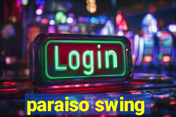 paraiso swing